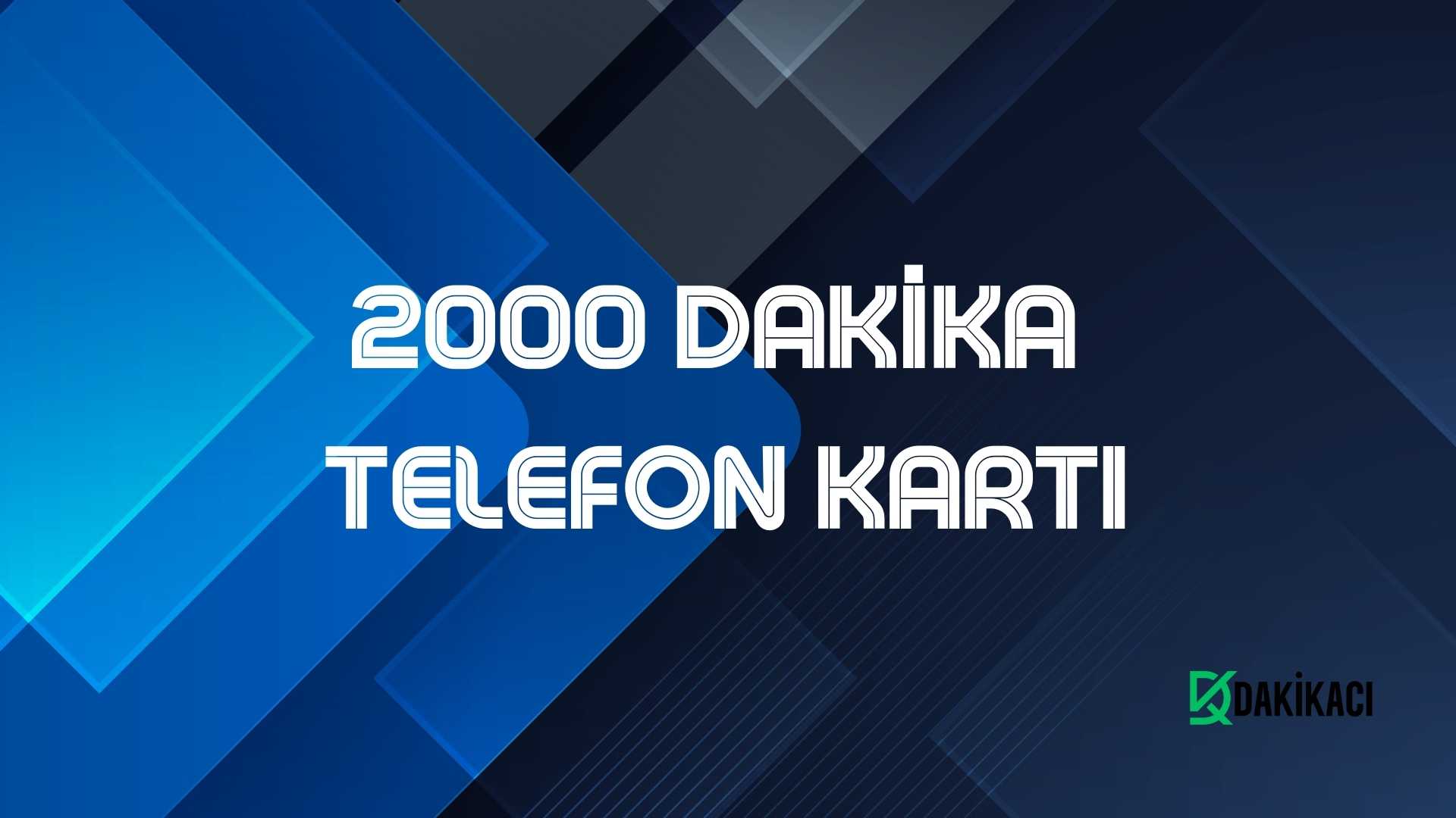 2000 DAKİKA TELEFON KARTI